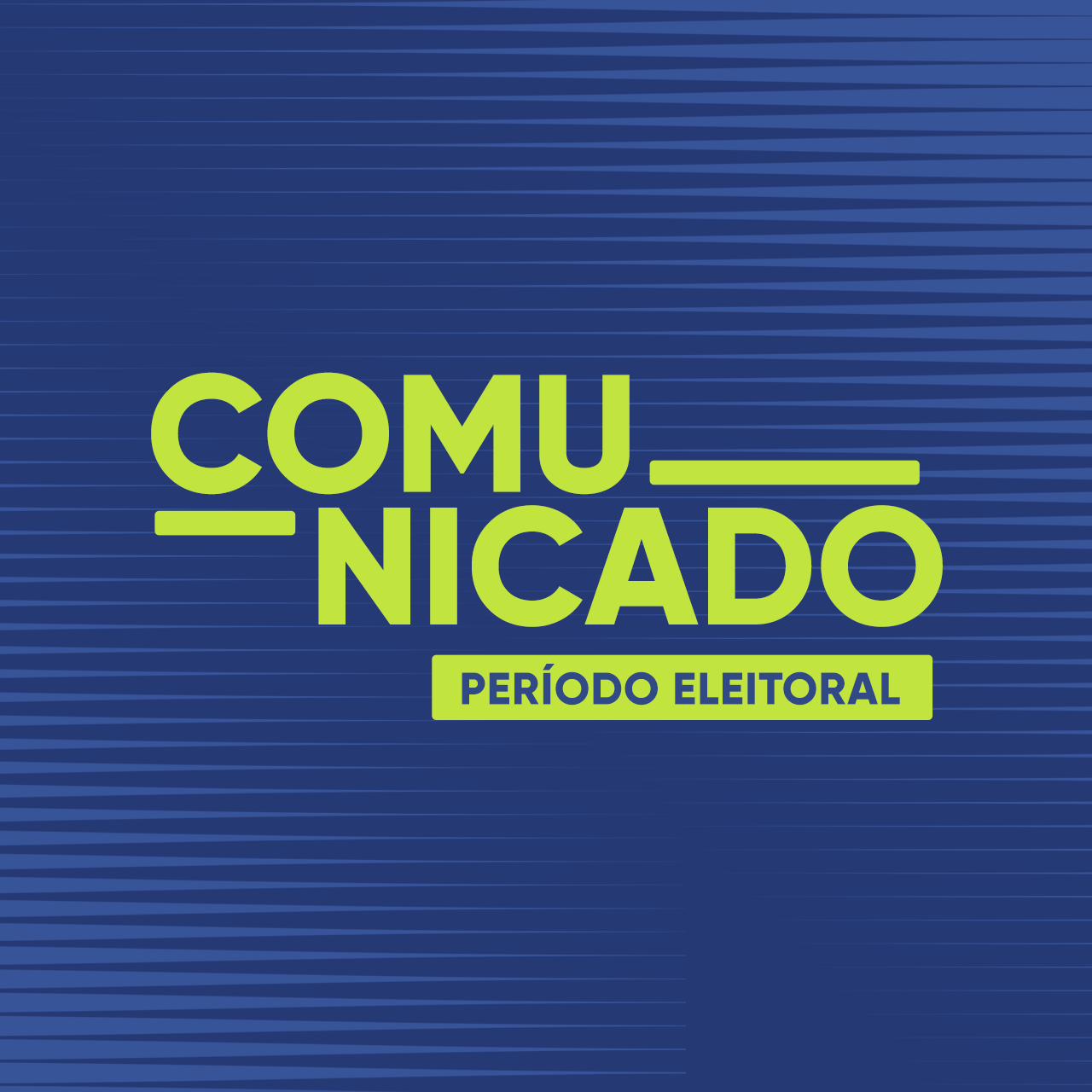 COMUNICADO – PERÍODO ELEITORAL